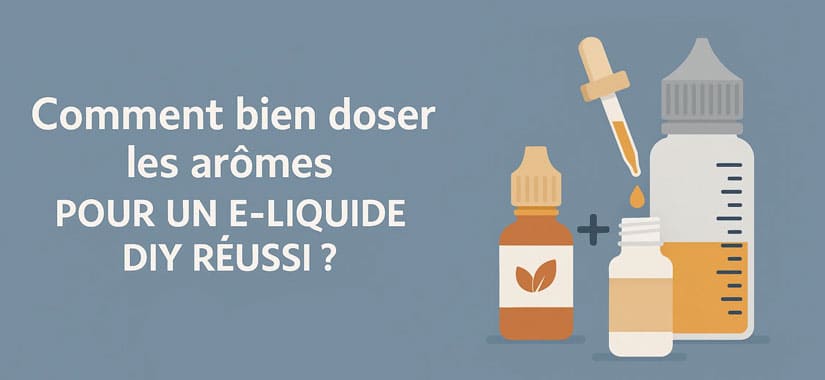 doser les arômes pour un e-liquide DIY doser les arômes pour un e-liquide DIY