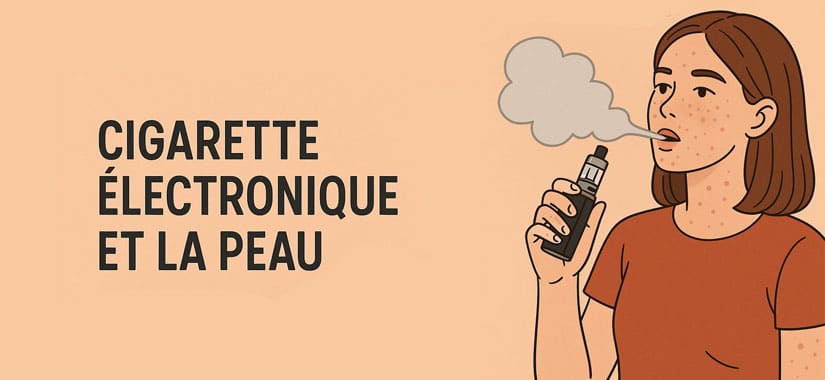 Cigarette électronique et peau Cigarette électronique et peau